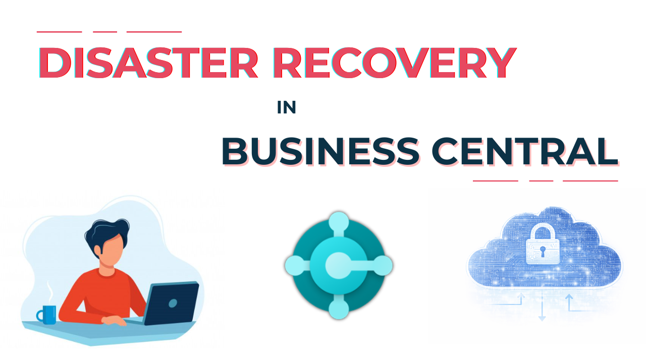 Disaster Recovery in Business Central: Leveraging Microsoft’s Built-In 28-Day Backup